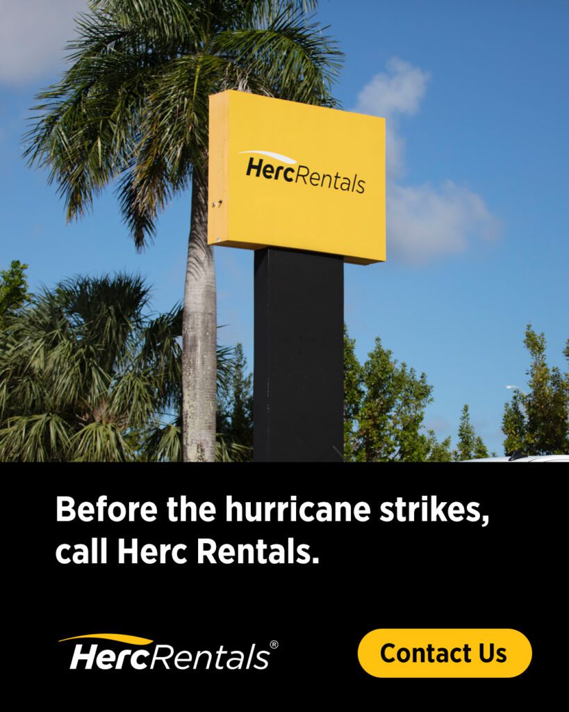 Preparing for hurricanes is no joke. You need support on your side before the storm strikes. Contact Herc Rentals at HercRentals.com today. 