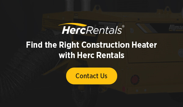 Find the right heater for winter construction. Contact Herc Rentals at www.HercRentals.com. 