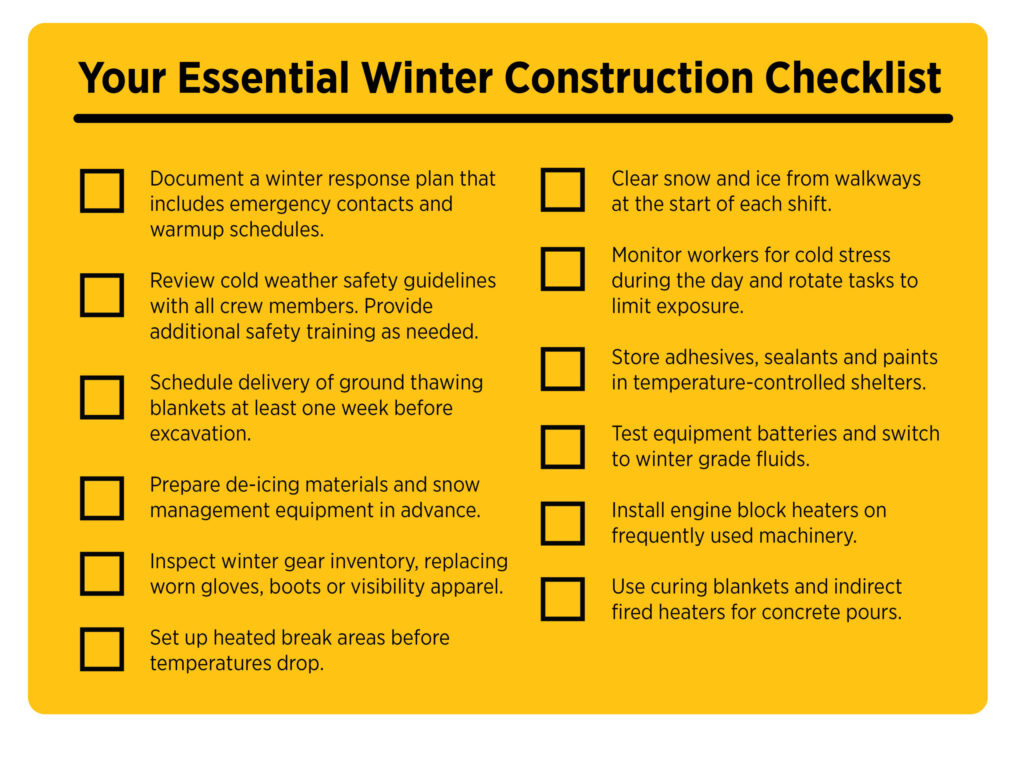 The essential winter construction checklist can be isolated to help workers overcome the challenges of working in the winter. 