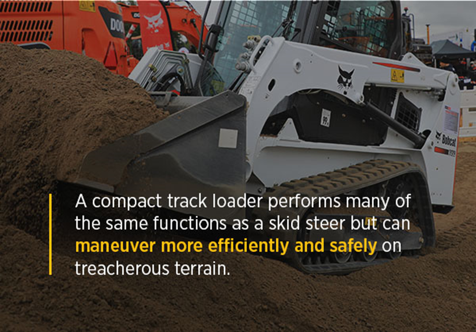 A compact track loader performs many of the same functions as a skid steer but can maneuver more efficiently and safely.