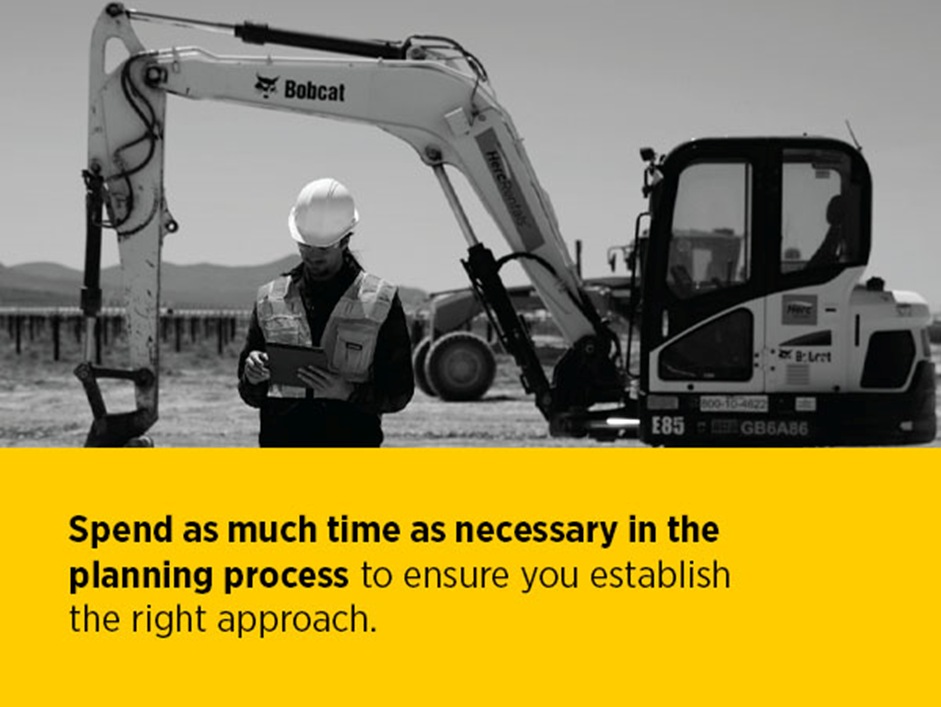 Spend as much time as necessary in the planning process to ensure you establish the right approach.
