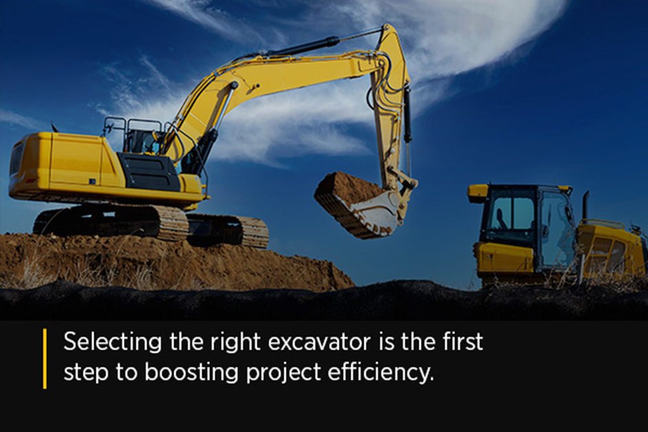 Selecting the right excavator is the first step to boosting project efficiency.